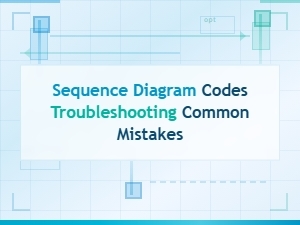 Sequence Diagram Codes Troubleshooting Common Mistakes