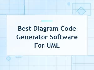 Best Diagram Code Generator Software for Uml – Top Tools Compared